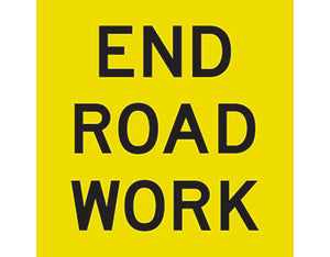 End Road Work Sign 600 x 600mm