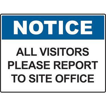All Visitors Please Report To Site Office Sign (600x450mm)