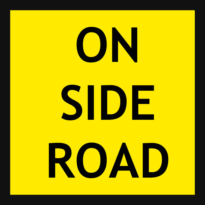 On Side Road Sign 600 X 600MM