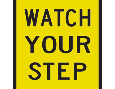 Watch Your Step Sign  600 X 600mm