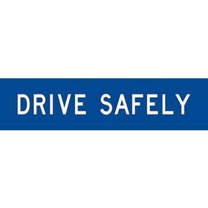 Drive Safely Sign 1200 X 300mm